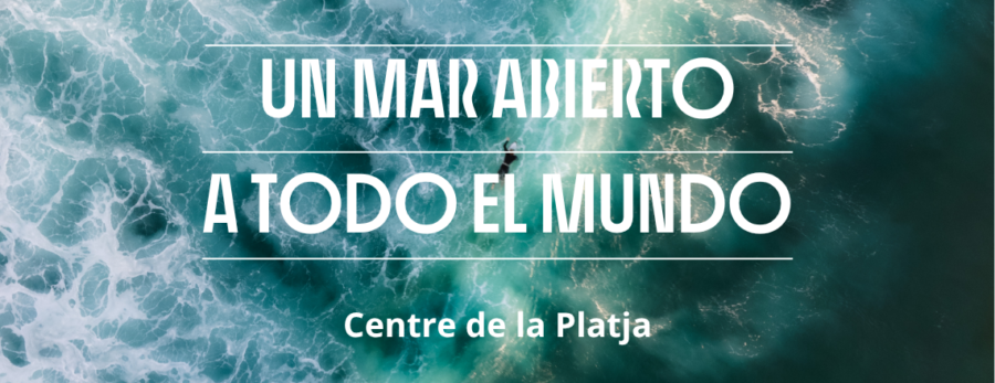 «Un mar abierto a Todo el mundo», una exposición para reflexionar sobre nuestra relación con el mar, llega al Centre de la Platja